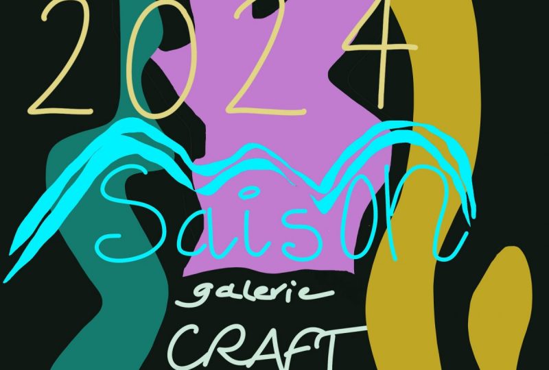 Saison 2024 à la galerie Craft à Dieulefit - 0